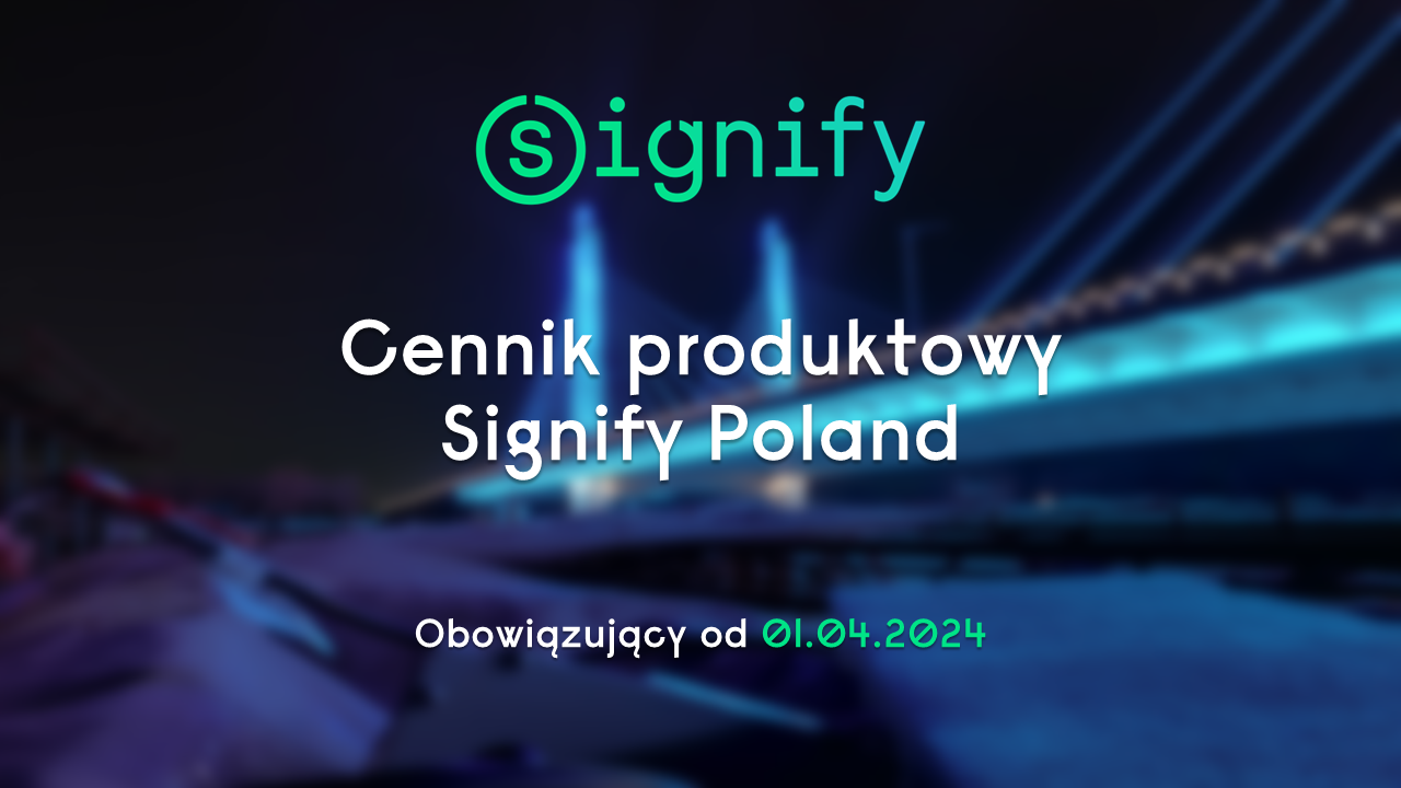 Nowy cennik produktów Signify Poland obowiązujący od 01.04.2024